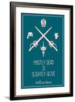 The Princess Bride - Mostly Dead Is Slightly Alive-null-Framed Art Print