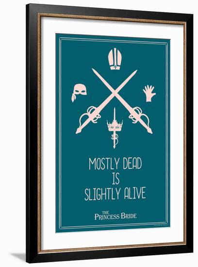 The Princess Bride - Mostly Dead Is Slightly Alive-null-Framed Art Print