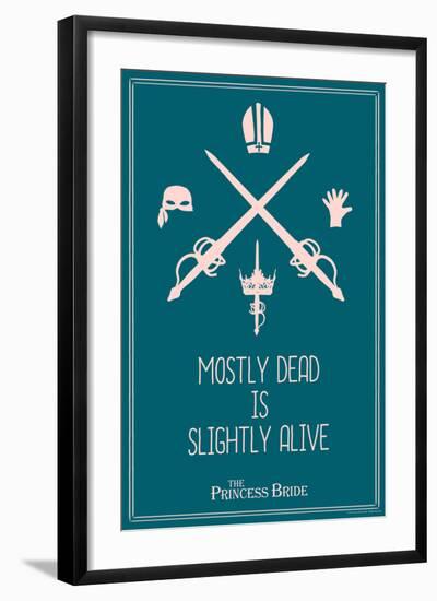 The Princess Bride - Mostly Dead Is Slightly Alive-null-Framed Art Print