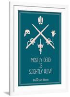 The Princess Bride - Mostly Dead Is Slightly Alive-null-Framed Art Print