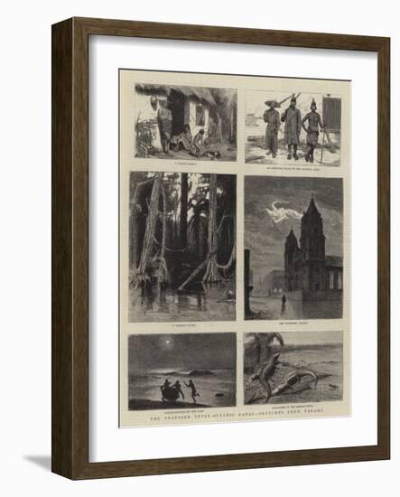 The Proposed Inter-Oceanic Canal, Sketches from Panama-null-Framed Giclee Print