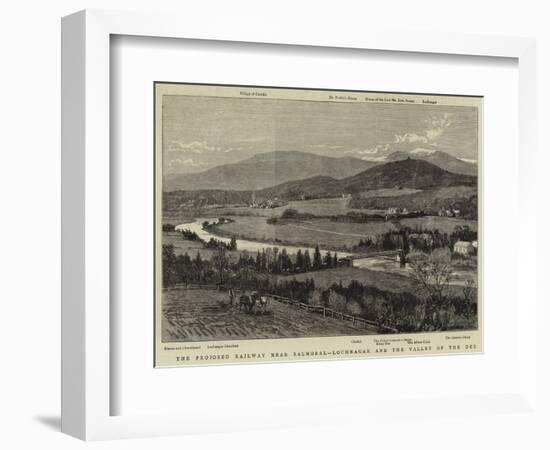 The Proposed Railway Near Balmoral, Lochnagar and the Valley of the Dee-null-Framed Giclee Print