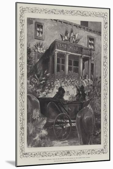 The Queen in Ireland, Visit of Her Majesty to the Convent of the Sacred Heart, Dublin-Henry Charles Seppings Wright-Mounted Giclee Print