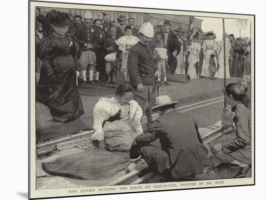 The Queen Putting the Bolts on Fish-Plates, Assisted by Mr Bock-null-Mounted Giclee Print