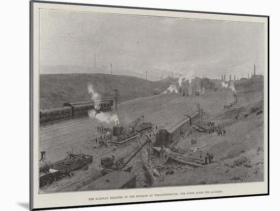 The Railway Disaster on the Midland at Wellingborough, the Scene after the Accident-null-Mounted Giclee Print