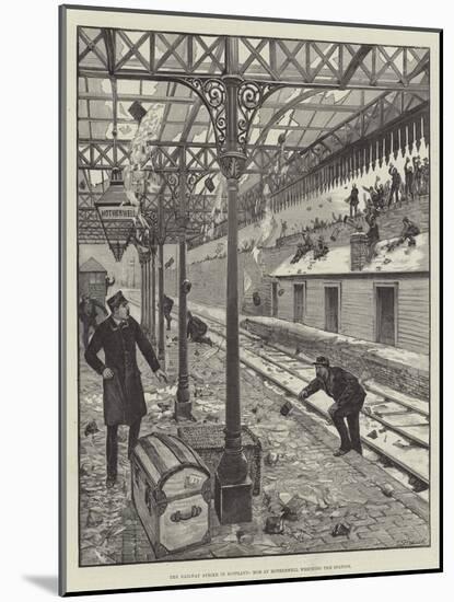 The Railway Strike in Scotland, Mob at Motherwell Wrecking the Station-null-Mounted Giclee Print