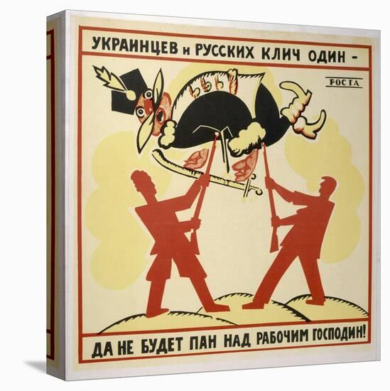 The Rallying-Cry of the Ukrainian and Russian: The White Poles Will Never Lord It Over the Workers!-Vladimir Mayakovsky-Stretched Canvas