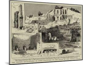 The Recent Excavations in Rome, Discovery of the House of the Vestal Virgins-null-Mounted Giclee Print