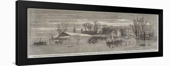 The Recent Floods in Sacramento Valley-null-Framed Giclee Print