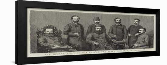 The Recent Servo-Bulgarian War, the Peace Congress at Bucharest-null-Framed Giclee Print