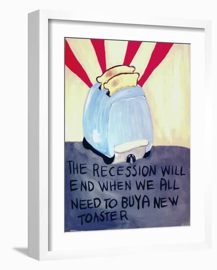 The Recession Will End When We All Need to Buy a New Toaster-Jennie Cooley-Framed Giclee Print