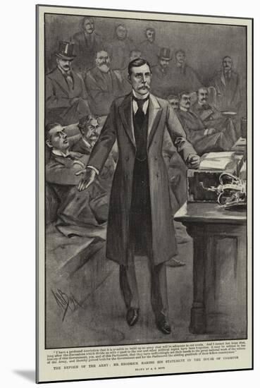 The Reform of the Army, Mr Rrodrick Making His Statement in the House of Commons-Alexander Stuart Boyd-Mounted Giclee Print