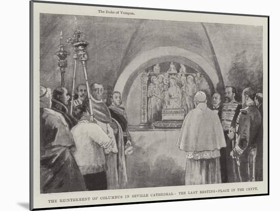 The Reinterment of Columbus in Seville Cathedral, the Last Resting-Place in the Crypt-null-Mounted Giclee Print