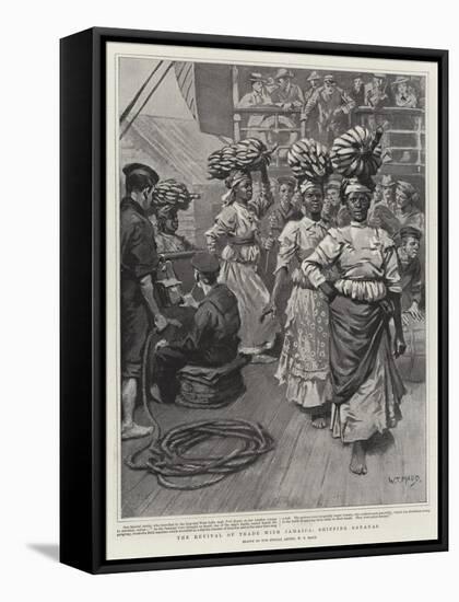 The Revival of Trade with Jamaica, Shipping Bananas-William T. Maud-Framed Stretched Canvas