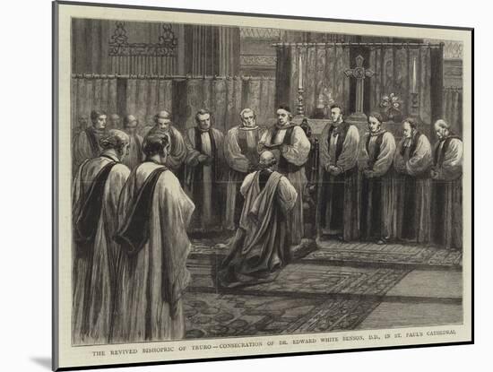 The Revived Bishopric of Truro, Consecration of Dr Edward White Benson, Dd, in St Paul's Cathedral-null-Mounted Giclee Print