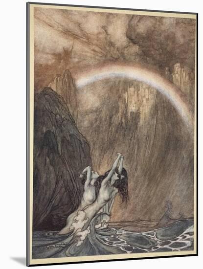 The Rhine's pure gleaming children told me of their sorrow, 'The Rhinegold and the Valkyrie'-Arthur Rackham-Mounted Giclee Print