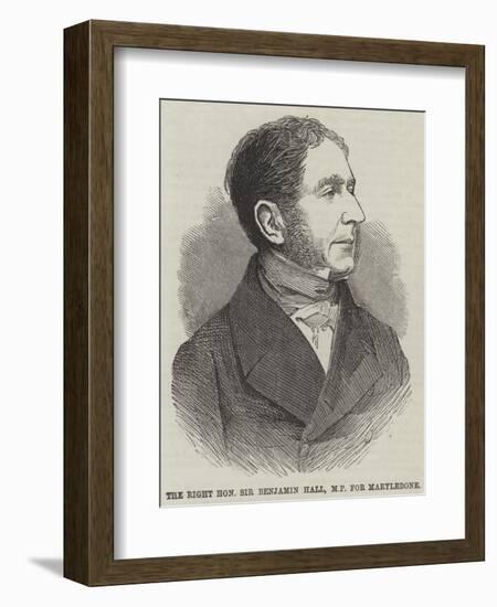 The Right Honourable Sir Benjamin Hall, MP for Marylebone-null-Framed Giclee Print