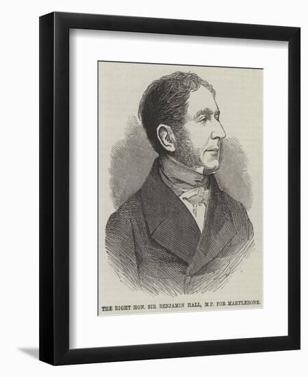 The Right Honourable Sir Benjamin Hall, MP for Marylebone-null-Framed Giclee Print