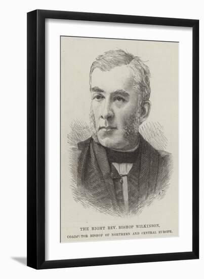 The Right Reverend Bishop Wilkinson, Coadjutor Bishop of Northern and Central Europe-null-Framed Giclee Print