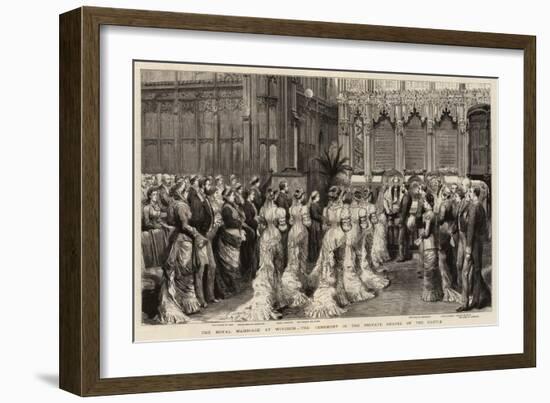 The Royal Marriage at Windsor, the Ceremony in the Private Chapel of the Castle-null-Framed Giclee Print