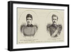 The Royal Marriage in Portugal, Celebrated 22 May 1886, Portraits of the Bride and Bridegroom-null-Framed Giclee Print