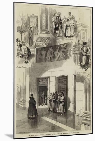 The Royal Marriage in Russia, Sketches in St Isaac's Church, St Petersburg-null-Mounted Giclee Print