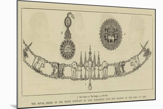 The Royal Order of the White Elephant of Siam Conferred Upon Her Majesty by the King of Siam-null-Mounted Giclee Print