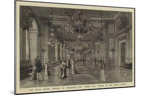 The Royal Silver Wedding at Stockholm, the White Sea Saloon in the Royal Palace-null-Mounted Giclee Print