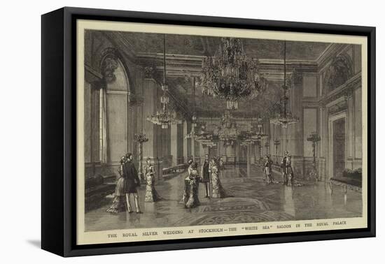 The Royal Silver Wedding at Stockholm, the White Sea Saloon in the Royal Palace-null-Framed Stretched Canvas