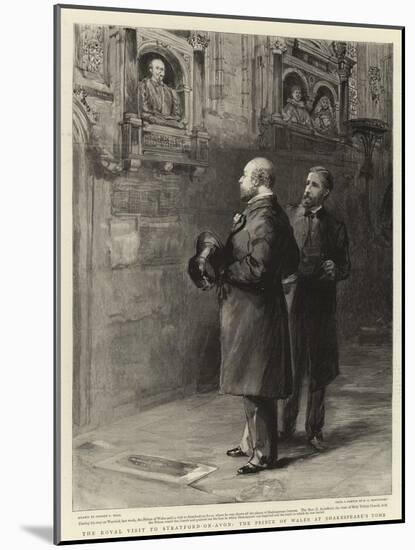 The Royal Visit to Stratford-On-Avon, the Prince of Wales at Shakespeare's Tomb-Sydney Prior Hall-Mounted Giclee Print