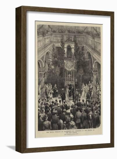 The Royal Wedding at Darmstadt, the Ceremony in the Chapel of the Old Castle-null-Framed Giclee Print