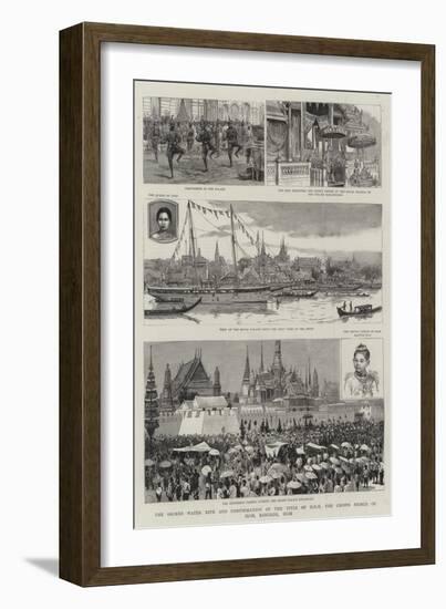 The Sacred Water Rite and Confirmation of the Title of Hrh the Crown Prince of Siam, Bangkok, Siam-null-Framed Giclee Print