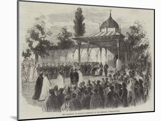 The Salamlik, or Sultan's Reception, at the Seraglio, Constantinople-null-Mounted Giclee Print