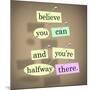 The Saying Belive You Can And You'Re Halfway There On Pieces Of Paper Pinned To A Bulletin Board-iqoncept-Mounted Art Print