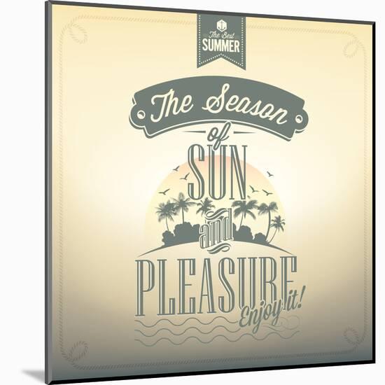 The Season Of Sun And Pleasure Typography Background For Summer-Melindula-Mounted Art Print