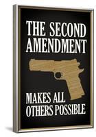 The Second Amendment Makes All Others Possible Poster-null-Framed Poster