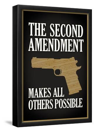 The Second Amendment Makes All Others Possible Poster ...