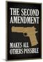 The Second Amendment Makes All Others Possible Poster-null-Mounted Poster