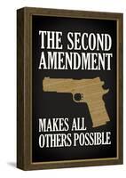 The Second Amendment Makes All Others Possible Poster-null-Framed Poster