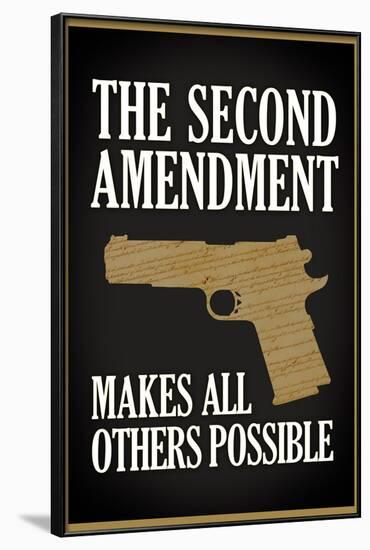 The Second Amendment Makes All Others Possible Poster-null-Framed Poster