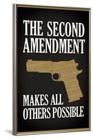 The Second Amendment Makes All Others Possible Poster-null-Framed Poster