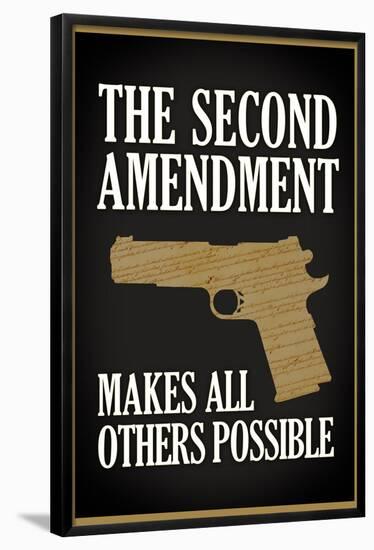 The Second Amendment Makes All Others Possible Poster-null-Framed Poster