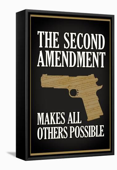 The Second Amendment Makes All Others Possible-null-Framed Stretched Canvas