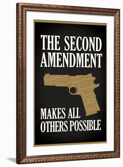 The Second Amendment Makes All Others Possible-null-Framed Art Print