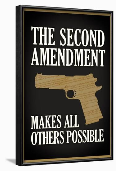 The Second Amendment Makes All Others Possible-null-Framed Poster