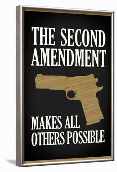 The Second Amendment Makes All Others Possible-null-Framed Poster