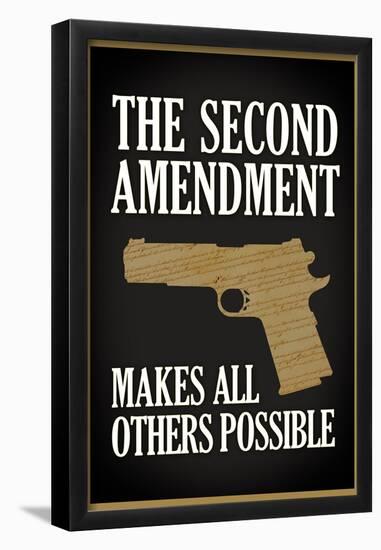 The Second Amendment Makes All Others Possible-null-Framed Poster