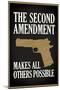 The Second Amendment Makes All Others Possible-null-Mounted Poster