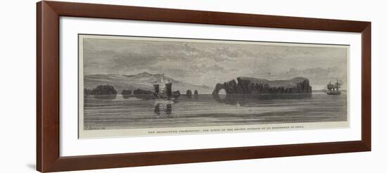 The Shang-Tung Promontory, the Scene of the Recent Outrage on an Englishman in China-J. Jackson-Framed Giclee Print