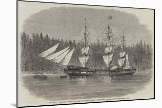 The Ship Wacousta Loading Timber for Mast-Pieces at Puget Sound, British Columbia-null-Mounted Giclee Print